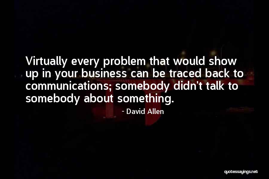 Communication In Business Quotes By David Allen