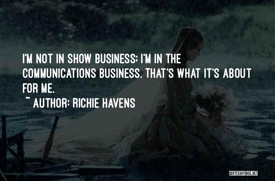 Communication In Business Quotes By Richie Havens