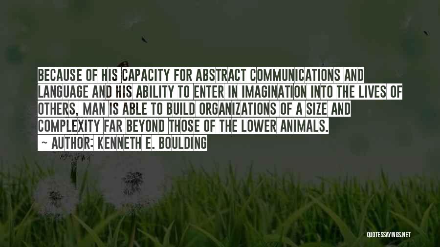 Communication In Organizations Quotes By Kenneth E. Boulding