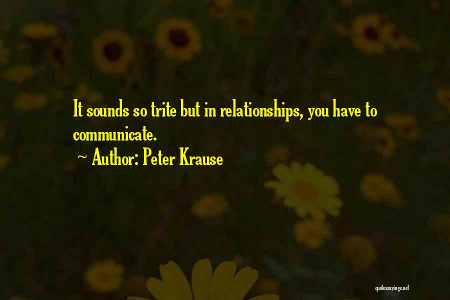 Communication In Relationships Quotes By Peter Krause