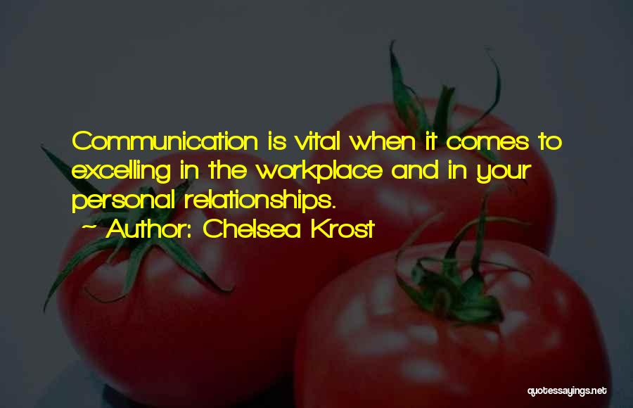 Communication In The Workplace Quotes By Chelsea Krost