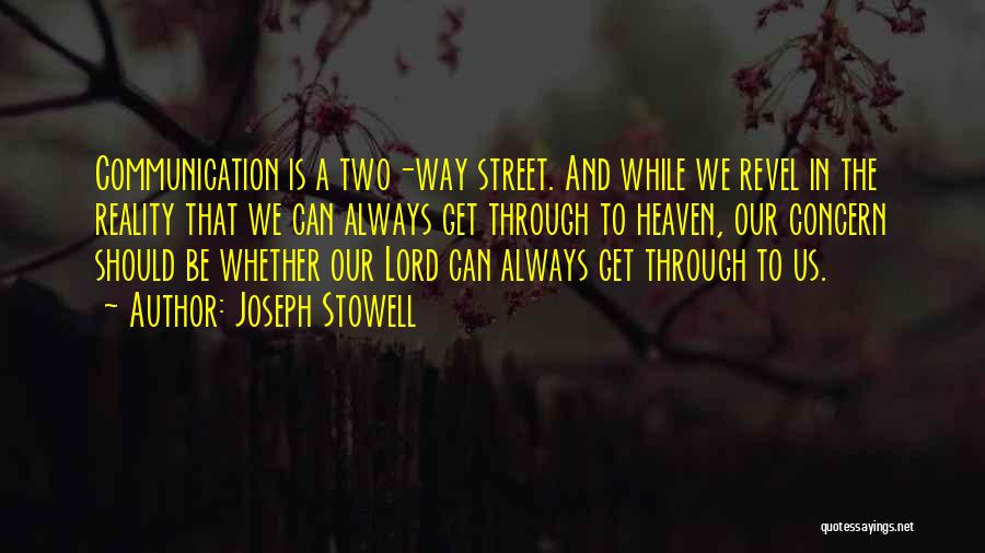 Communication Is A 2 Way Street Quotes By Joseph Stowell
