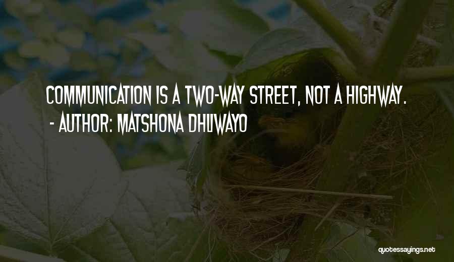 Communication Is A 2 Way Street Quotes By Matshona Dhliwayo