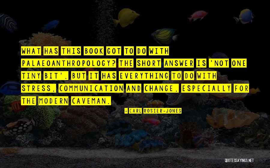 Communication Is Everything Quotes By Carl Rosier-Jones Communication Is Everything Quotes By Carl Rosier-Jones
