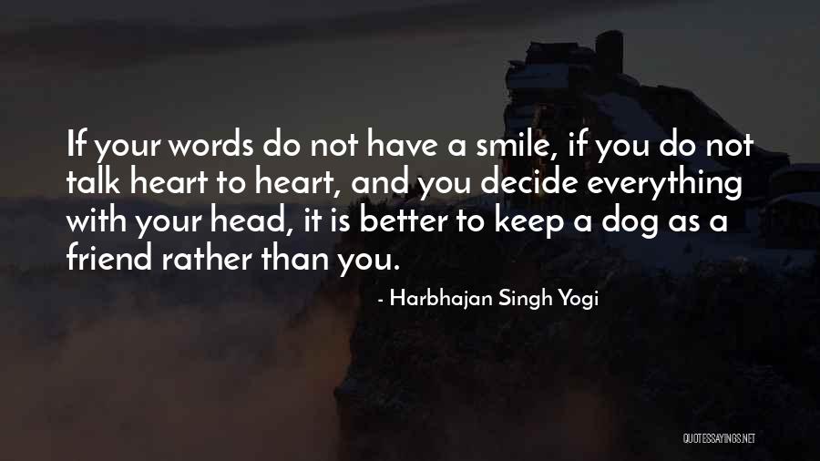 Communication Is Everything Quotes By Harbhajan Singh Yogi