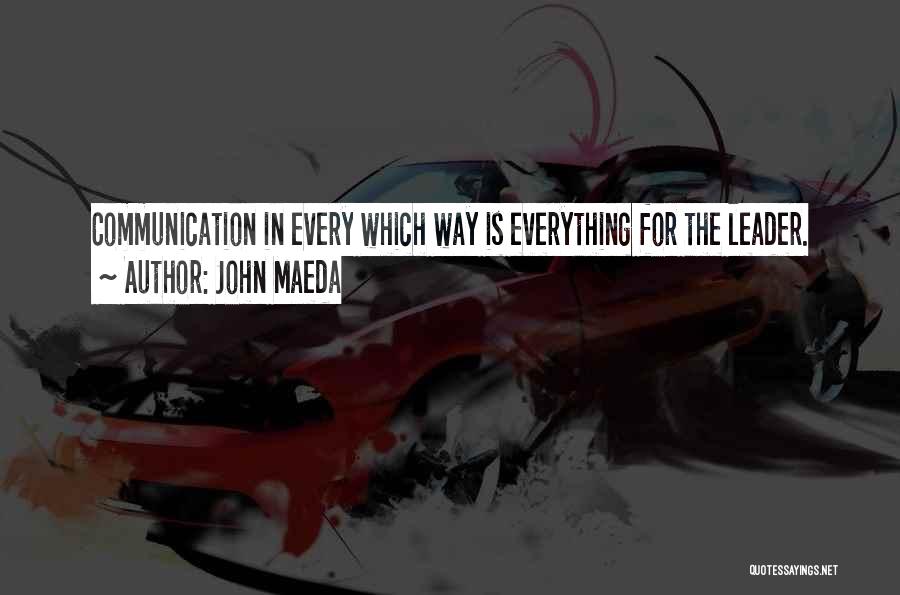 Communication Is Everything Quotes By John Maeda