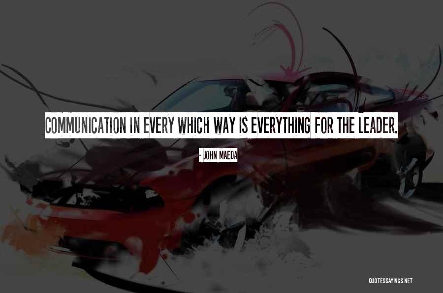 Communication Is Everything Quotes By John Maeda