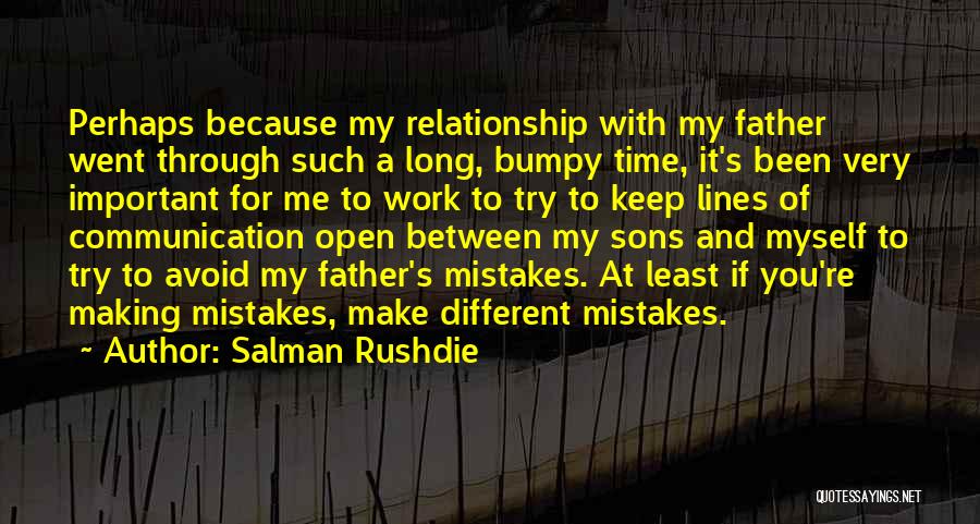Communication Is Very Important In A Relationship Quotes By Salman Rushdie