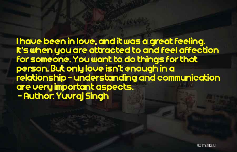 Communication Is Very Important In A Relationship Quotes By Yuvraj Singh