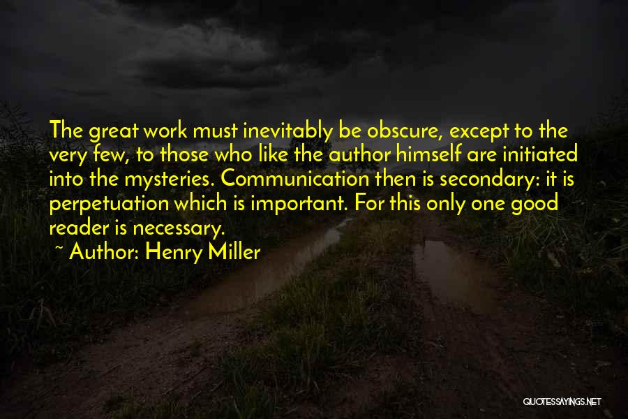 Communication Is Very Important Quotes By Henry Miller