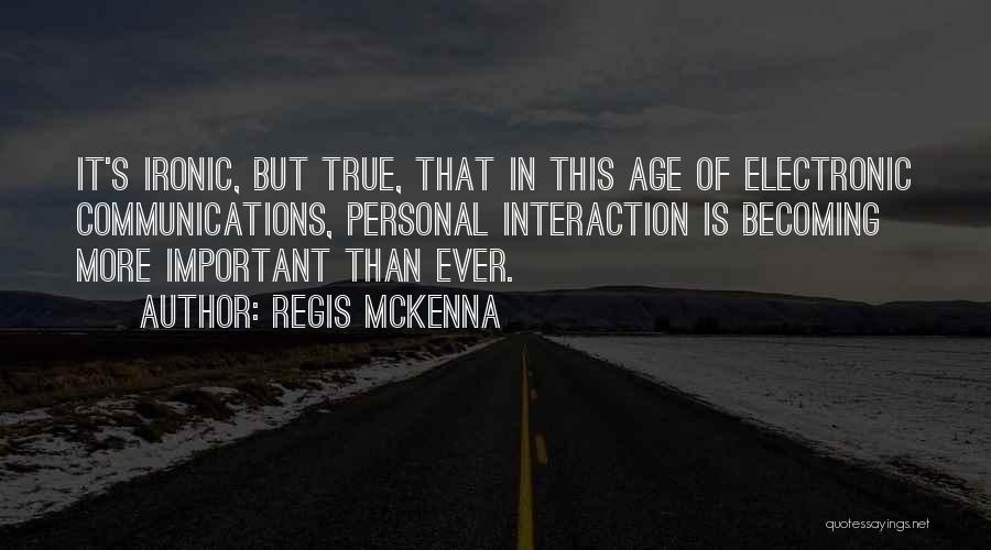 Communication Is Very Important Quotes By Regis McKenna