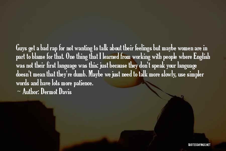 Communication Love Relationships Quotes By Dermot Davis