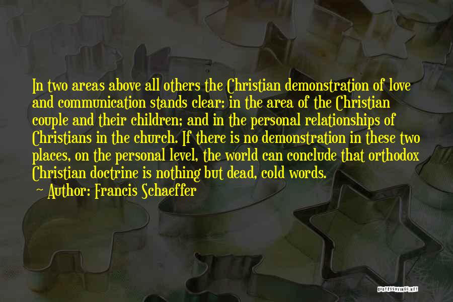 Communication Love Relationships Quotes By Francis Schaeffer