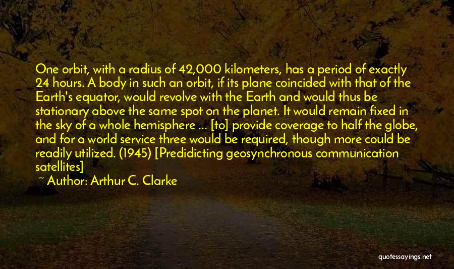 Communication Satellites Quotes By Arthur C. Clarke