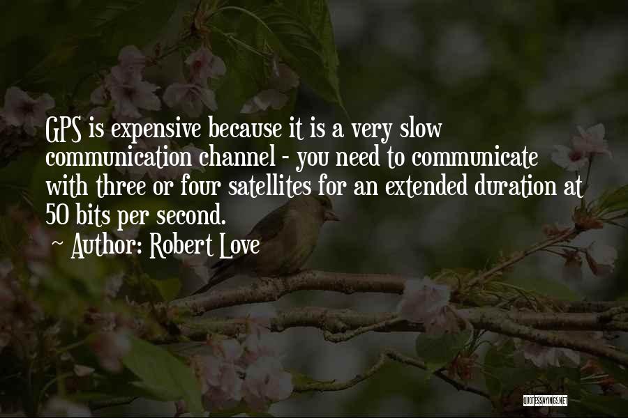 Communication Satellites Quotes By Robert Love