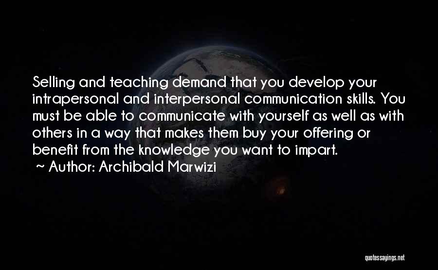 Communication Skills Quotes By Archibald Marwizi