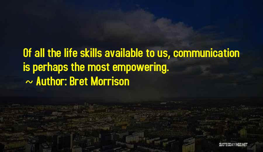 Communication Skills Quotes By Bret Morrison