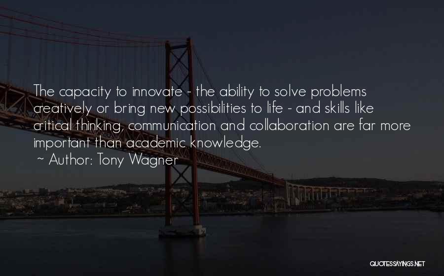 Communication Skills Quotes By Tony Wagner