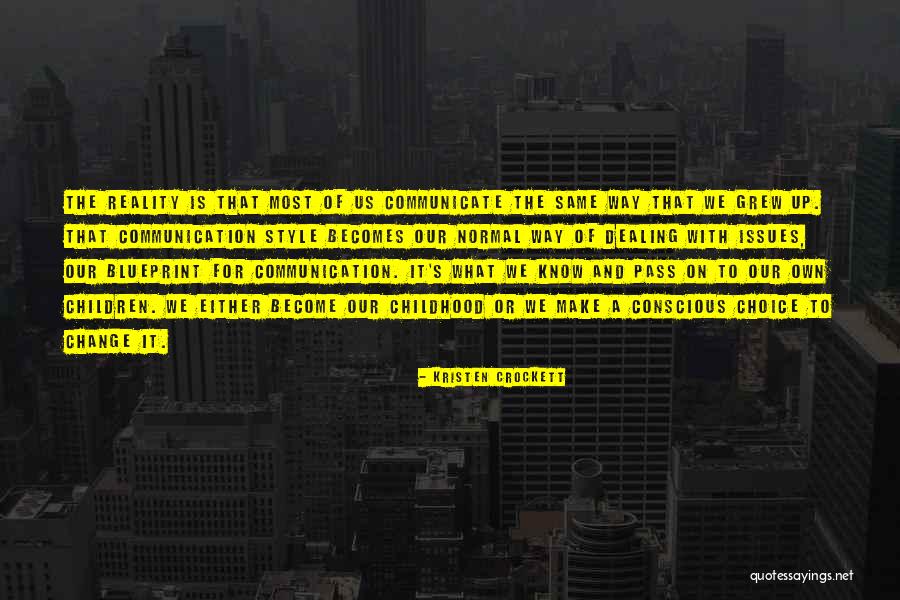 Communication Style Quotes By Kristen Crockett Communication Style Quotes By Kristen Crockett