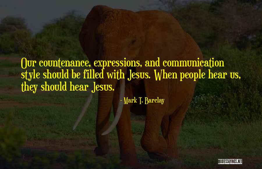 Communication Style Quotes By Mark T. Barclay Communication Style Quotes By Mark T. Barclay