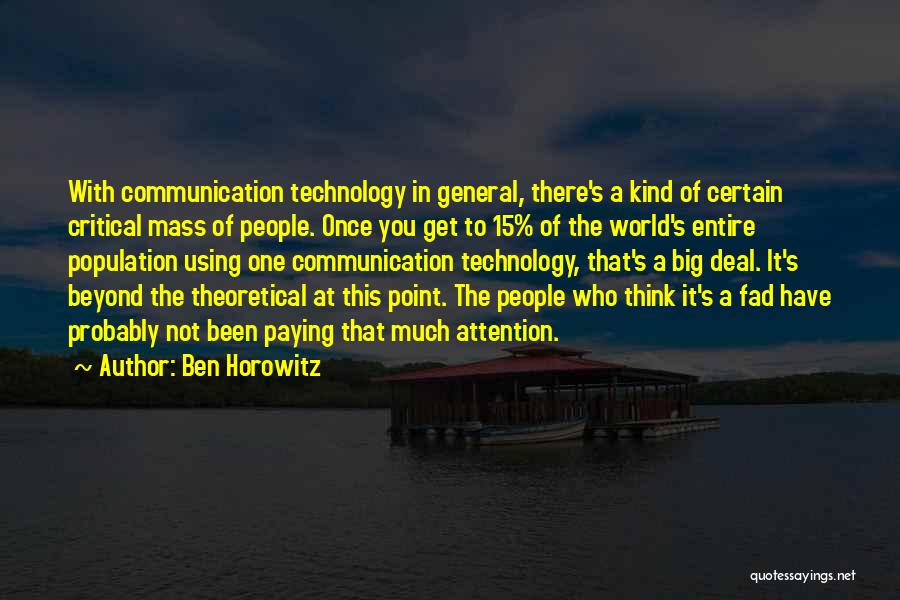 Communication Technology Quotes By Ben Horowitz