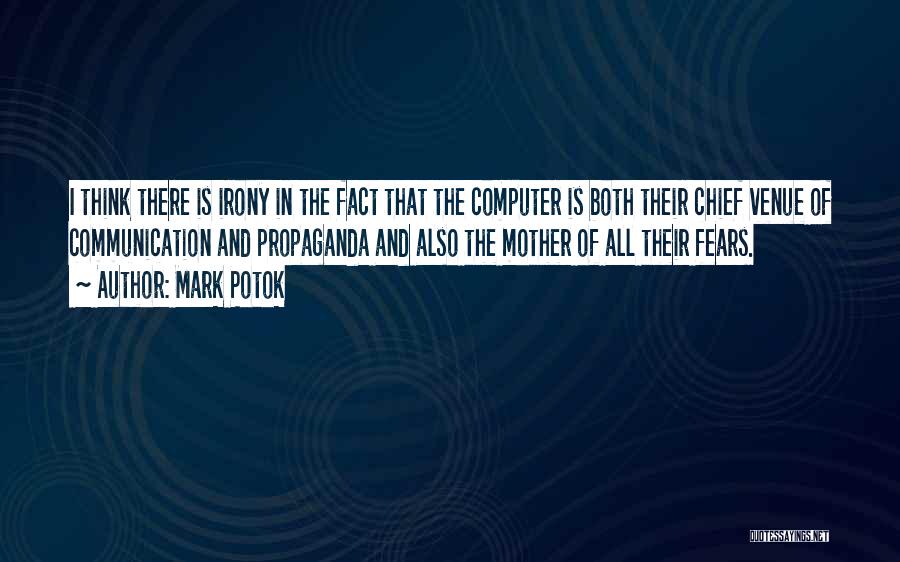 Communication Technology Quotes By Mark Potok