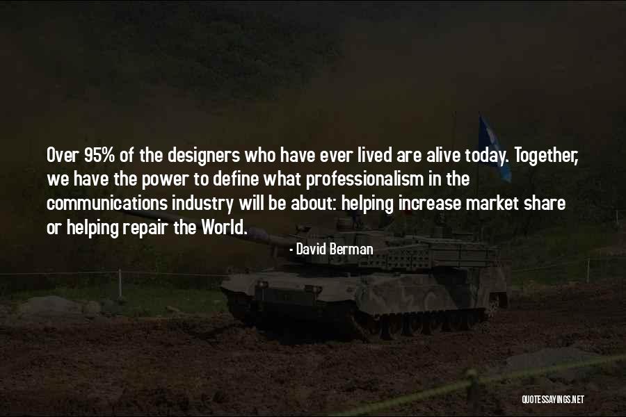 Communication Today Quotes By David Berman Communication Today Quotes By David Berman