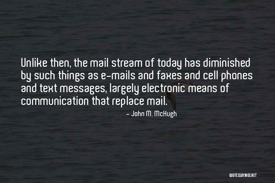 Communication Today Quotes By John M. McHugh Communication Today Quotes By John M. McHugh