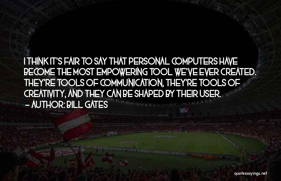 Communication Tools Quotes By Bill Gates