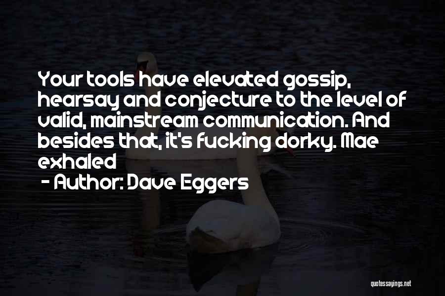 Communication Tools Quotes By Dave Eggers