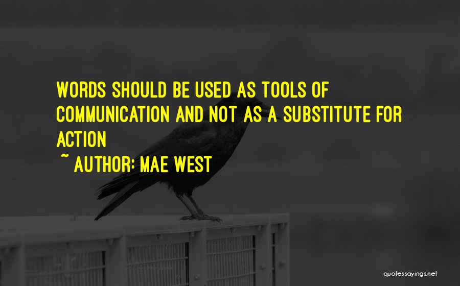 Communication Tools Quotes By Mae West