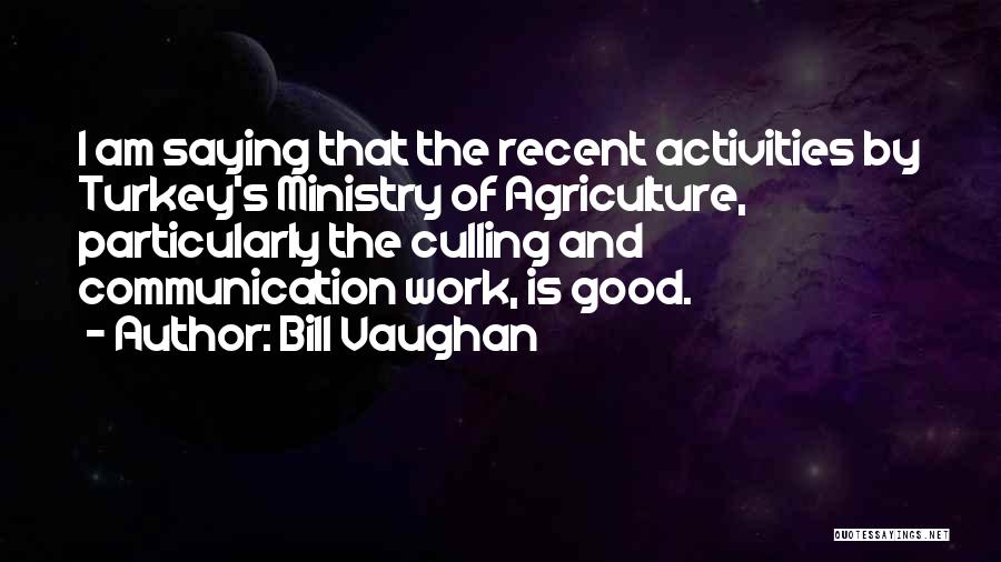 Communication Work Quotes By Bill Vaughan