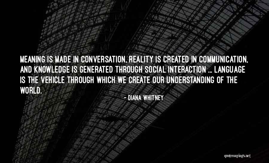 Communication World Quotes By Diana Whitney Communication World Quotes By Diana Whitney