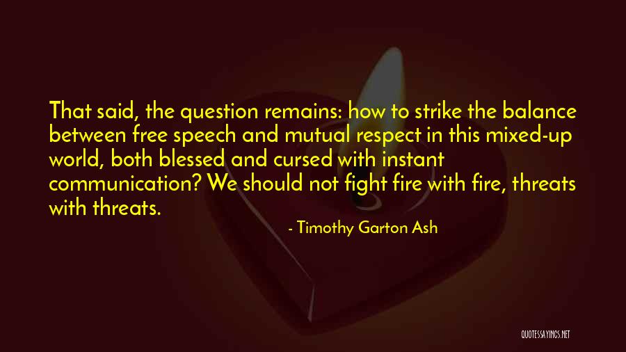 Communication World Quotes By Timothy Garton Ash Communication World Quotes By Timothy Garton Ash