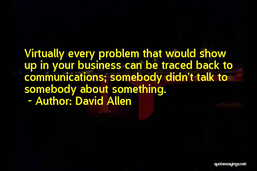 Communications In Business Quotes By David Allen