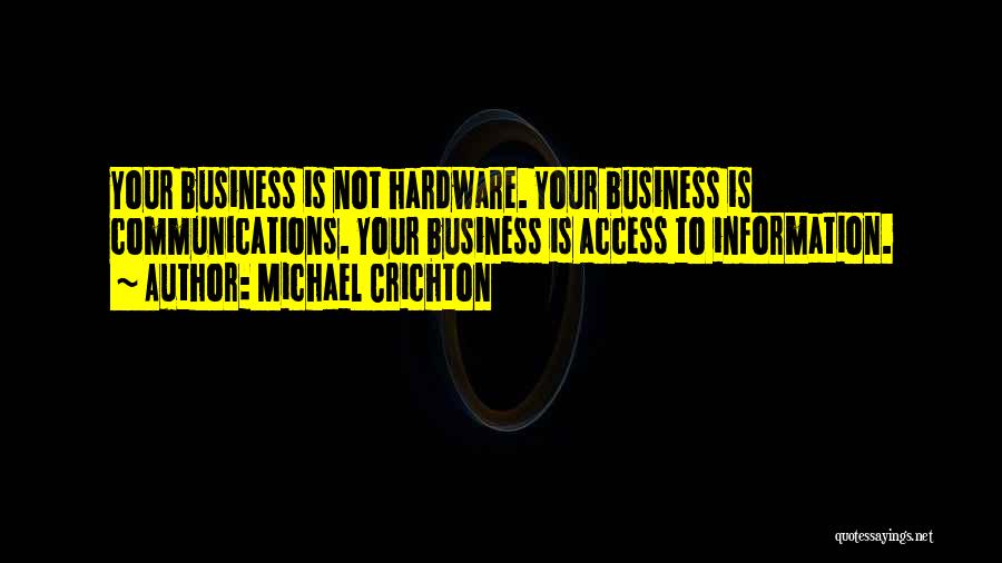Communications In Business Quotes By Michael Crichton