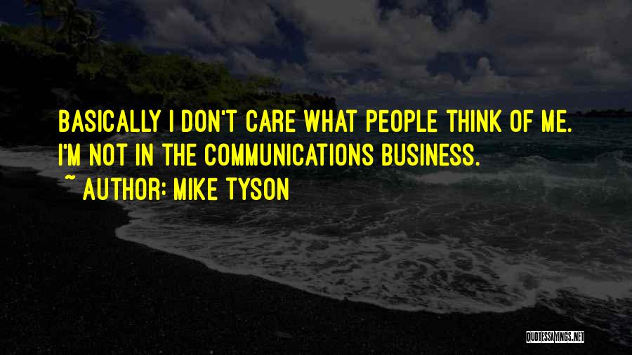 Communications In Business Quotes By Mike Tyson