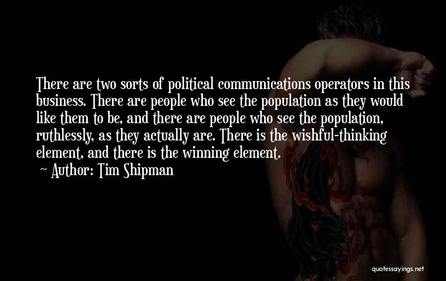 Communications In Business Quotes By Tim Shipman