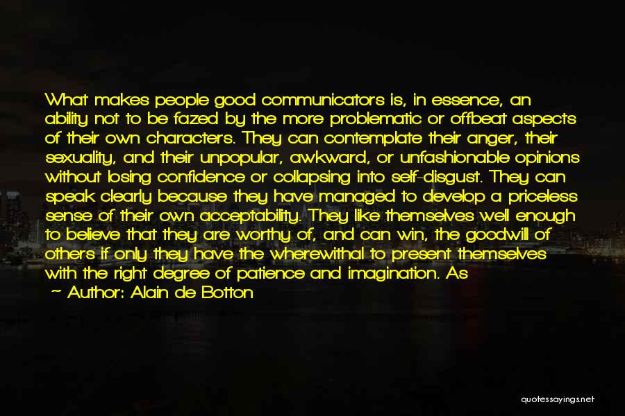 Communicators Quotes By Alain De Botton