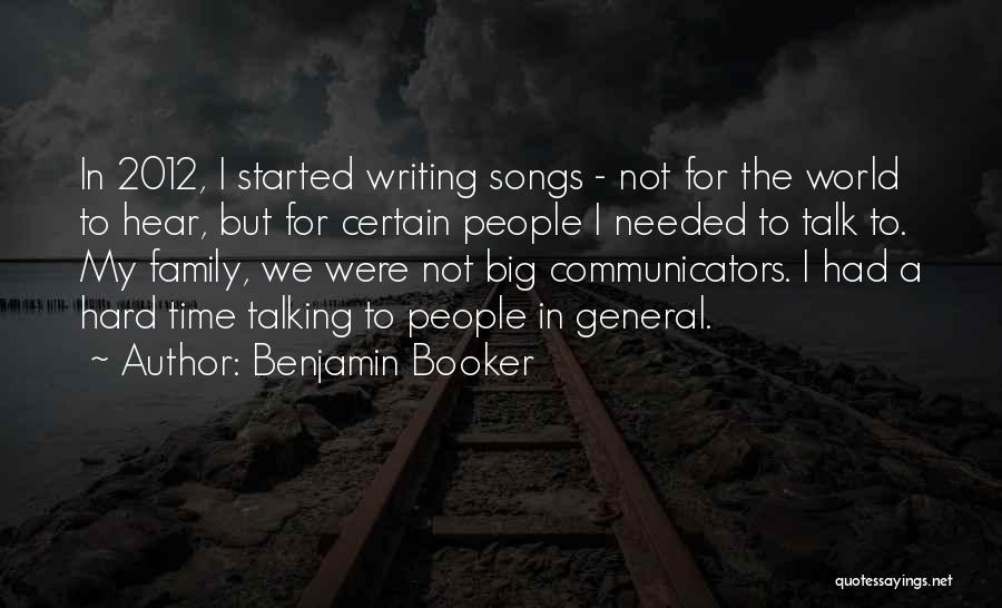 Communicators Quotes By Benjamin Booker
