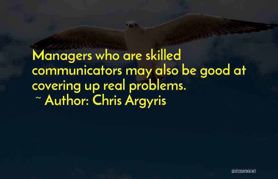 Communicators Quotes By Chris Argyris