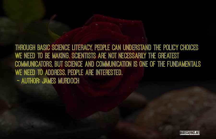 Communicators Quotes By James Murdoch