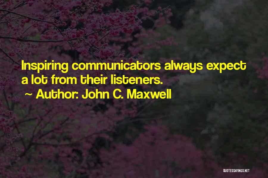 Communicators Quotes By John C. Maxwell