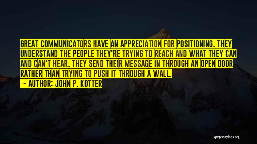 Communicators Quotes By John P. Kotter
