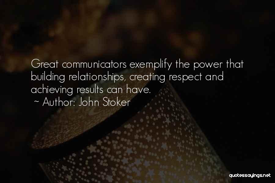 Communicators Quotes By John Stoker