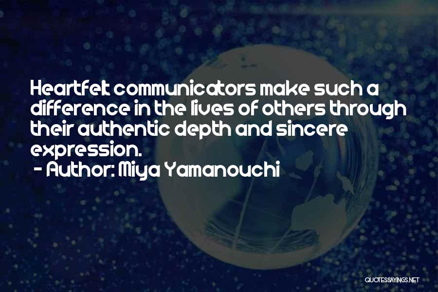 Communicators Quotes By Miya Yamanouchi