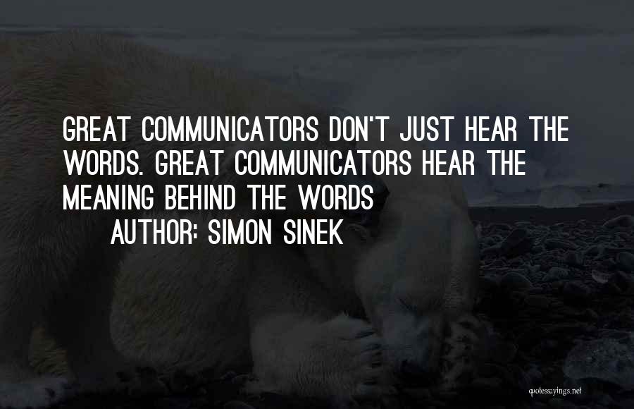 Communicators Quotes By Simon Sinek