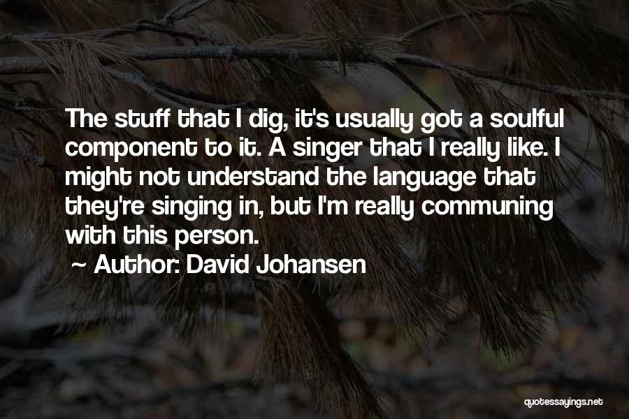 Communing Quotes By David Johansen