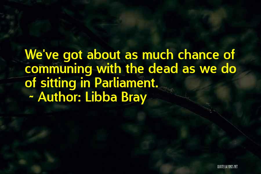 Communing Quotes By Libba Bray