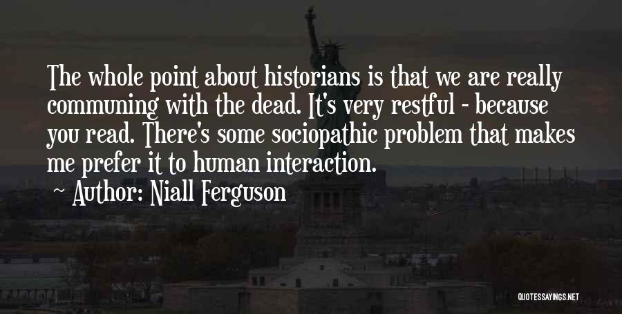 Communing Quotes By Niall Ferguson